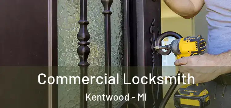 Commercial Locksmith Kentwood - MI