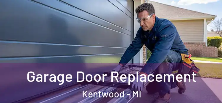  Garage Door Replacement Kentwood - MI
