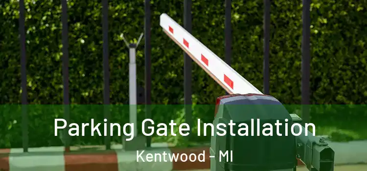 Parking Gate Installation Kentwood - MI