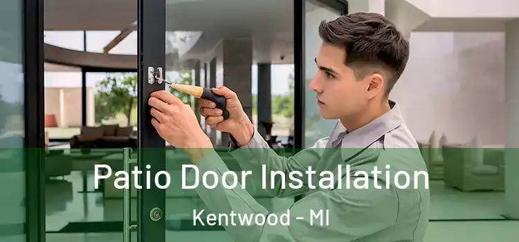 Patio Door Installation Kentwood - MI