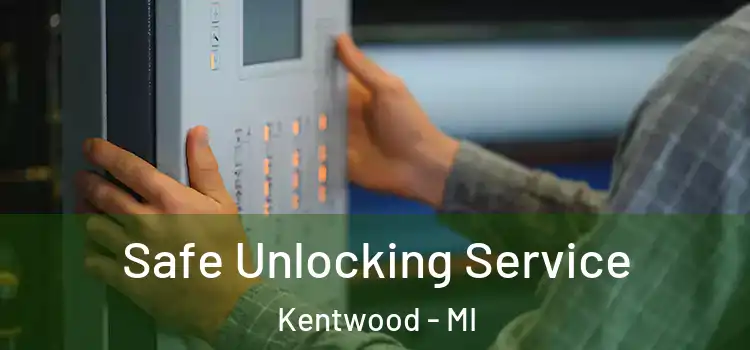 Safe Unlocking Service Kentwood - MI